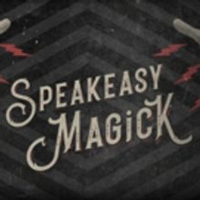 The McKittrick Announces Additional Performance of SPEAKEASY MAGICK