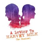 A LETTER TO HARVEY MILK Cast Album Now Available Digitally