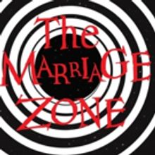 THE MARRIAGE ZONE Comes to Santa Monica Playhouse