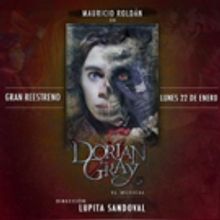DORIAN GRAY EL MUSICAL regresa a conquistar el 2018