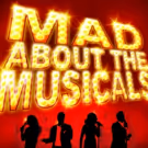 MAD ABOUT THE MUSICALS Comes To The Epstein Theatre Next Month