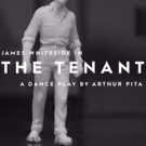VIDEO: Preview James Whiteside In THE TENANT At The Joyce Theater