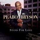 Peabo Bryson Announces Twenty-First Studio Album STAND FOR LOVE Available On August 3