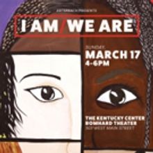 Celebrate Diversity In The Performing Arts With The Kentucky Center ArtsReach's I Am/