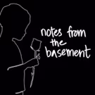NOTES FROM THE BASEMENT, A New Musical By Kate Eberstadt