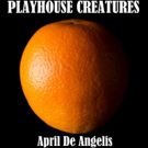 April De Angelis' PLAYHOUSE CREATURES To Make Austin Premiere