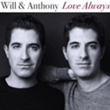 Will & Anthony Nunziata to Release 'Love Always' Album, Plus Release Concert
