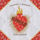 Clint Alphin Readies New Record STRAIGHT TO MARROW