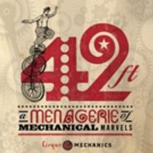 CIRQUE MECHANICS: 42FT - A Menagerie Of Mechanical Marvels Comes To The Casper Events
