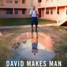 DAVID MAKES MAN Chosen as an Official Episodic Selection at 2019 SXSW Film Festival