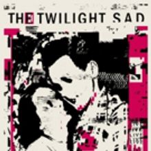 The Twilight Sad Release Acclaimed New Album, IT WON'T BE LIKE THIS ALL THE TIME…
