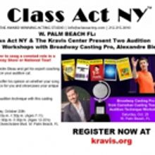 Kravis Center To Host A Class Act NY Workshop With NYC Casting Pro