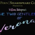 The Fern Shakespeare Company to Present Shakespeare's THE TWO GENTLEMEN OF VERONA