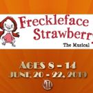 Musical Theatre Of Anthem Presents FRECKLEFACE STRAWBERRY