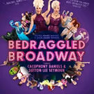 Bedraggled Broadway With Sutton Lee Seymour And Cacophony Daniels Comes to Don't…