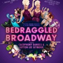 Bedraggled Broadway With Sutton Lee Seymour And Cacophony Daniels Comes to Don't…
