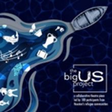 The Big 'Us' Project Announces Performances In Gulfton