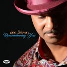 Guitarist Dee Brown with His New CD REMEMBERING YOU Featured this Week on the Jazz…