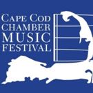 Cape Cod Chamber Music Festival Announces 2018 Summer Concert Season