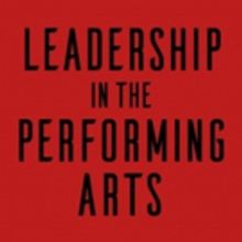 Tobie S. Stein's New Book Investigates Being a Leader in the Performing Arts