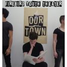 Firebird Youth Theater Announces OUR TOWN