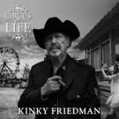 Kinky Friedman to Celebrate Release of New Album CIRCUS OF LIFE at NYC City Winery, July 8