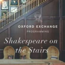 BWW Previews: ONE-NIGHT ONLY THEATRE EVENT SHAKESPEARE ON THE STAIRS  at Oxford Excha