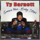Uproar Entertainment Releases Ty Barnett's GROWN MAN...BABY STEPS Comedy Album