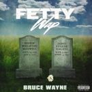 Fetty Wap Shares BRUCE WAYNE Mixtape Artwork & Tracklist + Available for Pre-Order Now