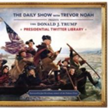Comedy Central to Release THE DAILY SHOW WITH TREVOR NOAH PRESENTS: THE DONALD J…