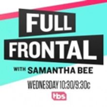 FULL FRONTAL WITH SAMANTHA BEE Announces 'This Is Not a Game: The Game'