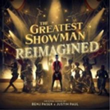 THE GREATEST SHOWMAN – REIMAGINED is Out Today!