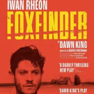 Olivier Award-Winner Iwan Rheon Stars In FOXFINDER At The Ambassadors Theatre