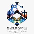 Fedde Le Grand Releases 'Monsta's Got Me Dancing For Years' Remix Package