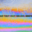Le Youth Unveils New Single 'I Could Always' Feat. MNDR