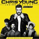Chris Young Extends 2018 LOSING SLEEP World Tour with Dan & Shay, Morgan Evans, and Dee Jay Silver