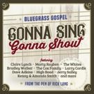 'Gonna Sing, Gonna Shout,' Featuring Top Country, Bluegrass and Gospel Stars, is Out…
