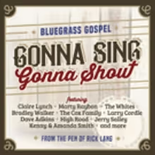 'Gonna Sing, Gonna Shout,' Featuring Top Country, Bluegrass and Gospel Stars, is Out…