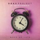Drax Project Teams Up With Hailee Steinfeld for 'Woke Up Late'