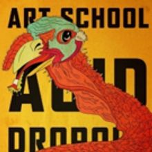 ART SCHOOL ACID DROPOUT Announces November Date