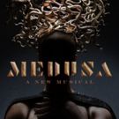MEDUSA: THE MUSICAL to Feature in Concert Lineup May 20
