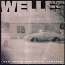 Welles Releases Debut Album, RED TREES AND WHITE TRASHES
