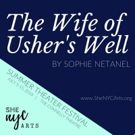 THE WIFE OF USHER'S WELL Announces Official Cast For 2018 She NYC Arts Summer…