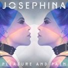 Alt/Pop Songstress Josephina Releases 'Pleasure & Pain'