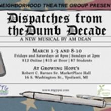 Neighborhood Theatre Group Will Premiere DISPATCHES FROM THE DUMB DECADE