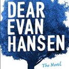 BWW Exclusive: Read an Excerpt from DEAR EVAN HANSEN the Novel!