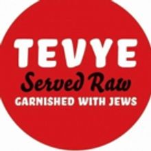 TEVYE SERVED RAW Returns to The Playroom