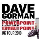 Dave Gorman's Sell Out Tour Extended for Second Time with Multiple Shows Added at Many of the UK's Biggest Theaters