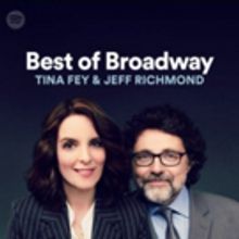 MEAN GIRLS Writers Tina Fey and Jeff Richmond Take Over Spotify's BEST OF BROADWAY Pl
