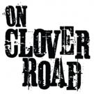 The Elmwood Playhouse Presents the East Coast Premiere of ON CLOVER ROAD